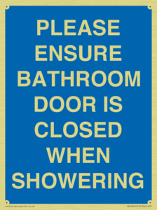 PLEASE ENSURE BATHROOM DOOR IS CLOSED WHEN SHOWERING